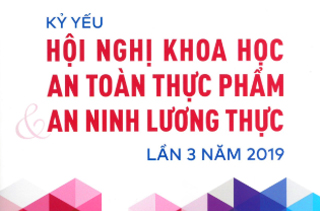 Kỷ yếu hội nghị khoa học an toàn thực phẩm và an ninh lương thực lần 3 năm 2019